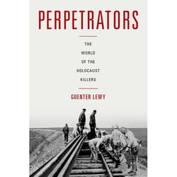 Perpetrators: The World Of The Holocaust Killers