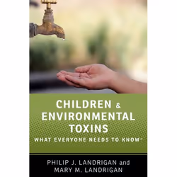 ISBN Children and Environmental Toxins ( What Everyone Needs to Know ), Anglais, Couverture rigide, 304 pages
