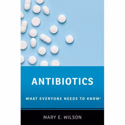 ISBN Antibiotics ( What Everyone Needs to Know ), Anglais, Couverture rigide, 304 pages