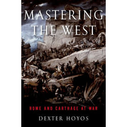 Mastering the West: Rome and Carthage at War (Ancient Warfare and Civilization) - [Livre en VO]