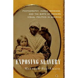 ISBN Slavery Photography and the Birth of Modern Visual Politics in America 352 pages Anglais