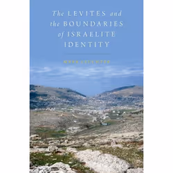ISBN The Levites and the Boundaries of Israelite Identity, Mark Leuchter, 320 pages, Anglais, Oxford University Press, 27/07/ ...
