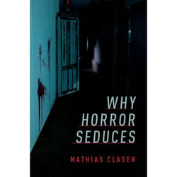 Why Horror Seduces - [Livre en VO]