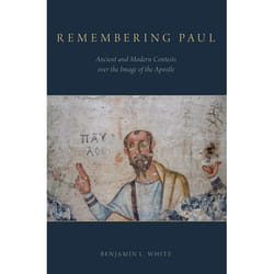 ISBN Remembering Paul ( Ancient and Modern Contests over the Image of the Apostle ) Couverture rigide