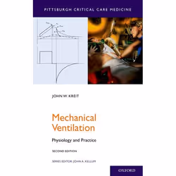 ISBN Mechanical Ventilation ( Physiology and Practice ), John W. Kreit, John A. Kellum, 232 pages, Anglais, Oxford University ...