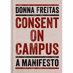 ISBN Consent on Campus ( A Manifesto ), Donna Freitas, 240 pages, Anglais, Oxford University Press, 08/11/2018, unisexe