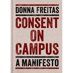 Consent on Campus: A Manifesto - [Version Originale]