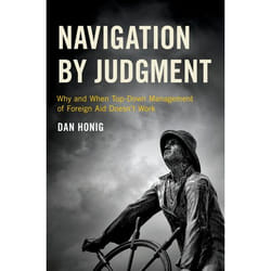 Navigation by Judgment: Why and When Top Down Management of Foreign Aid Doesn't Work - [Version Originale]