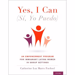 ISBN Yes I Can (Sí Yo Puedo) ( An Empowerment Program for Immigrant Latina Women in Group Settings ), Catherine Marrs Fuchsel ...
