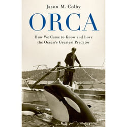 Orca: How We Came to Know and Love the Ocean's Greatest Predator - [Version Originale]