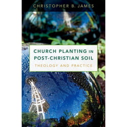 Church Planting In Postchristian Soil Th