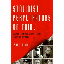 ISBN Stalinist Perpetrators on Trial ( Scenes from the Great Terror in Soviet Ukraine ), Lynne Viola, 304 pages, Anglais, Oxf ...