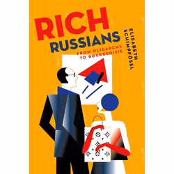 ISBN Rich Russians ( From Oligarchs to Bourgeoisie ), Elisabeth Schimpfössl, 248 pages, Anglais, Oxford University Press, 26/ ...