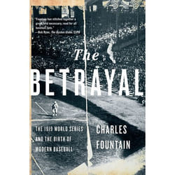 The Betrayal: The 1919 World Series and the Birth of Modern Baseball - [Version Originale]