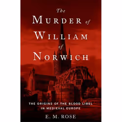 ISBN The Murder of William of Norwich ( The Origins of the Blood Libel in Medieval Europe ), Anglais, Couverture rigide, 416 ...