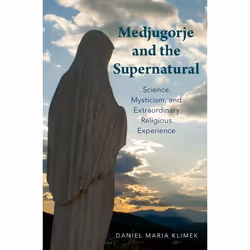 ISBN Medjugorje and the Supernatural ( Science Mysticism and Extraordinary Religious Experience ), Daniel Maria Klimek, 384 p ...