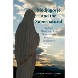 Medjugorje and the Supernatural : Science, Mysticism, and Extraordinary Religious Experience - [Version Originale]