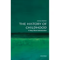 ISBN The History of Childhood: A Very Short Introduction, James Marten, 144 pages, Anglais, Oxford University Press, 01/10/20 ...