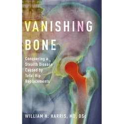 Vanishing Bone: Conquering a Stealth Disease Caused by Total Hip Replacements - [Version Originale]