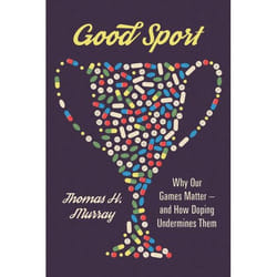 Good Sport: Why Our Games Matter - And How Doping Undermines Them - [Version Originale]