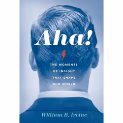 ISBN Aha! ( The Moments of Insight that Shape Our World ), Anglais, Couverture rigide, 376 pages