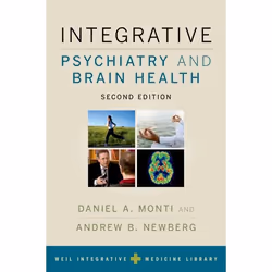ISBN Integrative Psychiatry and Brain Health, Daniel A. Monti, Andrew B. Newberg, Andrew Weil, 616 pages, Anglais, Oxford Uni ...