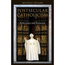 Postsecular Catholicism: Relevance and Renewal - [Version Originale]