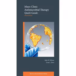 ISBN Mayo Clinic Antimicrobial Therapy ( Quick Guide ), John W. Wilson MD, Lynn L. Estes MD, 480 pages, Anglais, Oxford Unive ...
