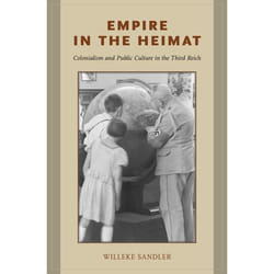 ISBN Empire in the Heimat ( Colonialism and Public Culture in the Third Reich ) 360 pages Anglais