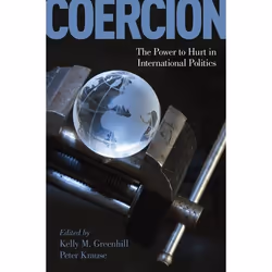 ISBN Coercion ( The Power to Hurt in International Politics ), Anglais, Couverture rigide, 384 pages