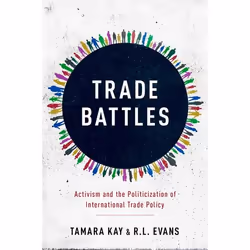 ISBN Trade Battles ( Activism and the Politicization of International Trade Policy ), Anglais, Couverture rigide