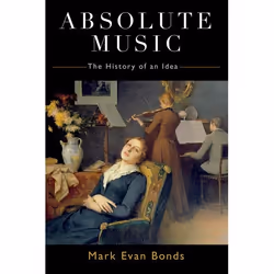 ISBN Absolute Music ( The History of an Idea ), Anglais, Couverture rigide, 394 pages