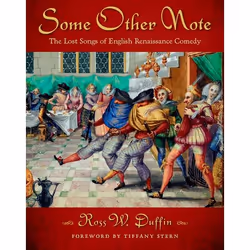 ISBN Some Other Note ( The Lost Songs of English Renaissance Comedy ), Ross W. Duffin, 760 pages, Anglais, Oxford University ...