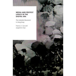 ISBN Media and Protest Logics in the Digital Era ( The Umbrella Movement in Hong Kong ) Couverture rigide