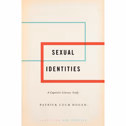 ISBN Sexual Identities ( A Cognitive Literary Study ), Patrick Colm Hogan, 296 pages, Anglais, Oxford University Press, 01/02 ...