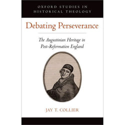 Debating Perseverance The Augustinian He