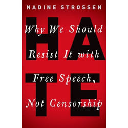 HATE: Why We Should Resist it With Free Speech, Not Censorship (Inalienable Rights) - [Version Originale]