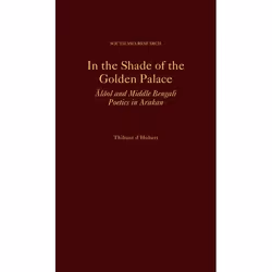 ISBN In the Shade of the Golden Palace ( Ä€lÄol and Middle Bengali Poetics in Arakan ), Thibaut d'Hubert, 392 pages, Anglais ...