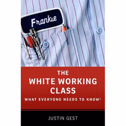 ISBN The White Working Class ( What Everyone Needs to Know ), Anglais, Couverture rigide, 208 pages