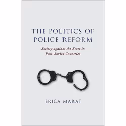 ISBN The Politics of Police Reform ( Society against the State in Post-Soviet Countries ), Erica Marat, 232 pages, Anglais, O ...