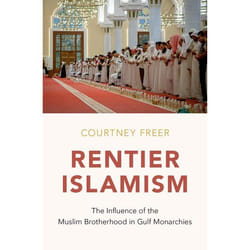 Rentier Islamism: The Influence of the Muslim Brotherhood in Gulf Monarchies - [Livre en VO]