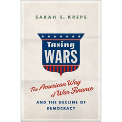 Taxing Wars: The American Way of War Finance and the Decline of Democracy - [Version Originale]