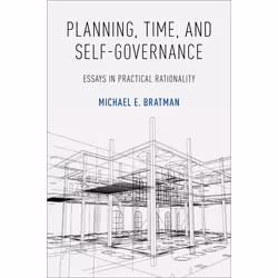 ISBN Planning Time and Self-Governance ( Essays in Practical Rationality ), Anglais, Couverture rigide, 296 pages