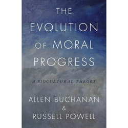 The Evolution of Moral Progress: A Biocultural Theory - [Version Originale]