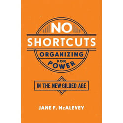 No Shortcuts: Organizing for Power in the New Gilded Age - [Version Originale]