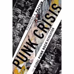 ISBN Punk Crisis ( The Global Punk Rock Revolution ), Anglais, Couverture rigide, 240 pages