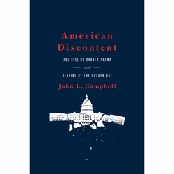 ISBN American Discontent ( The Rise of Donald Trump and Decline of the Golden Age ), John L. Campbell, 224 pages, Anglais, Ox ...