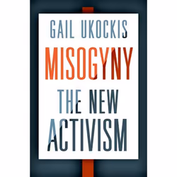 ISBN Misogyny ( The New Activism ), Gail Ukockis, 208 pages, Anglais, Oxford University Press, 01/01/2019, unisexe