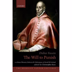 ISBN The Will to Punish, Didier Fassin, Christopher Kutz, 176 pages, Anglais, Oxford University Press, 28/06/2018, unisexe