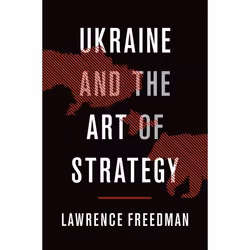 ISBN Ukraine and the Art of Strategy, Sir Lawrence Freedman, 240 pages, Anglais, Oxford University Press, 27/12/2018, unisexe